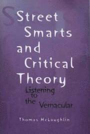 Street Smarts and Critical Theory 1