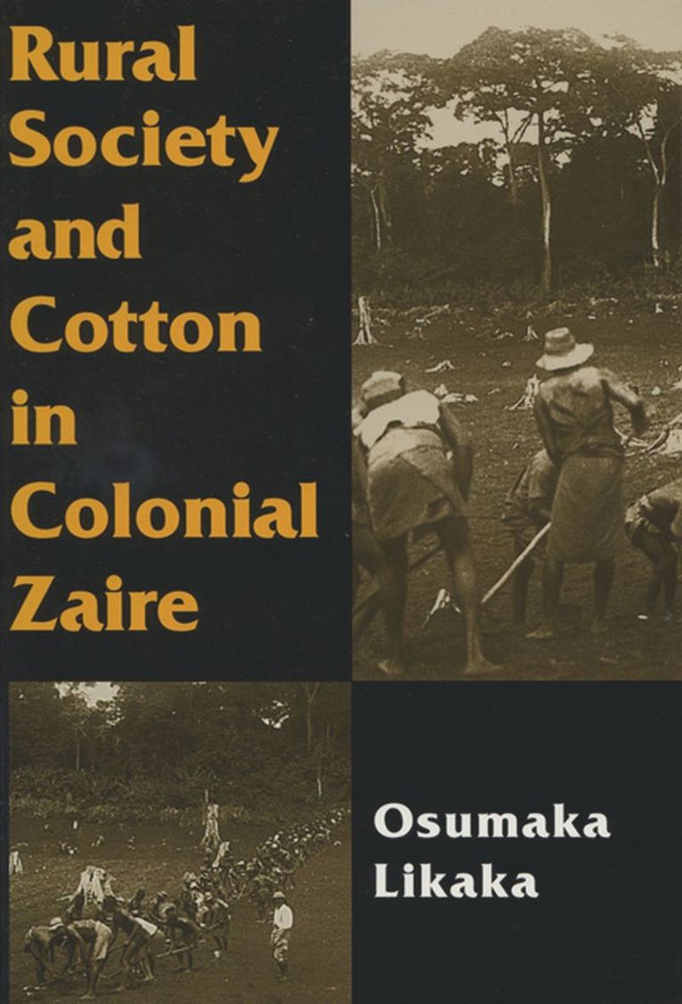 Rural Society and Cotton in Colonial Zaire 1