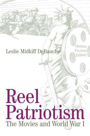 Leslie Midkiff DeBauche - Reel Patriotism, Häftad