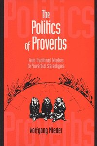 bokomslag The Politics of Proverbs
