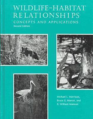 Michael L. Morrison, Bruce G. Marcot, R. William Mannan - Wildlife-Habitat Relationships, Inbunden
