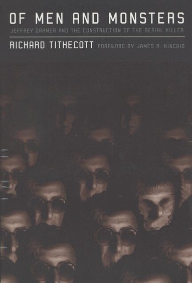 Richard Tithecott, James R. Kincaid - Of Men and Monsters, Häftad