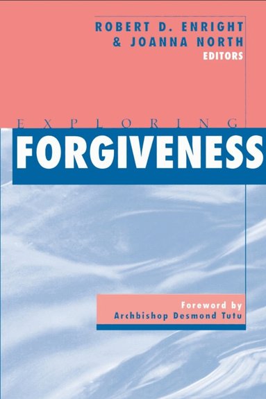 Robert D. Enright, Joanna North - Exploring Forgiveness, Häftad