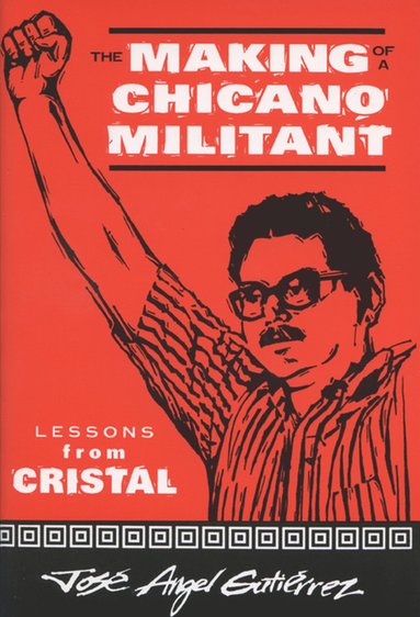 bokomslag Making of a Chicano Militant