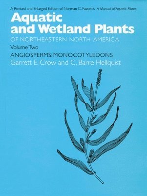 bokomslag Aquatic and Wetland Plants of Northeastern North America v. 2; Agiosperms - Monocotyledons