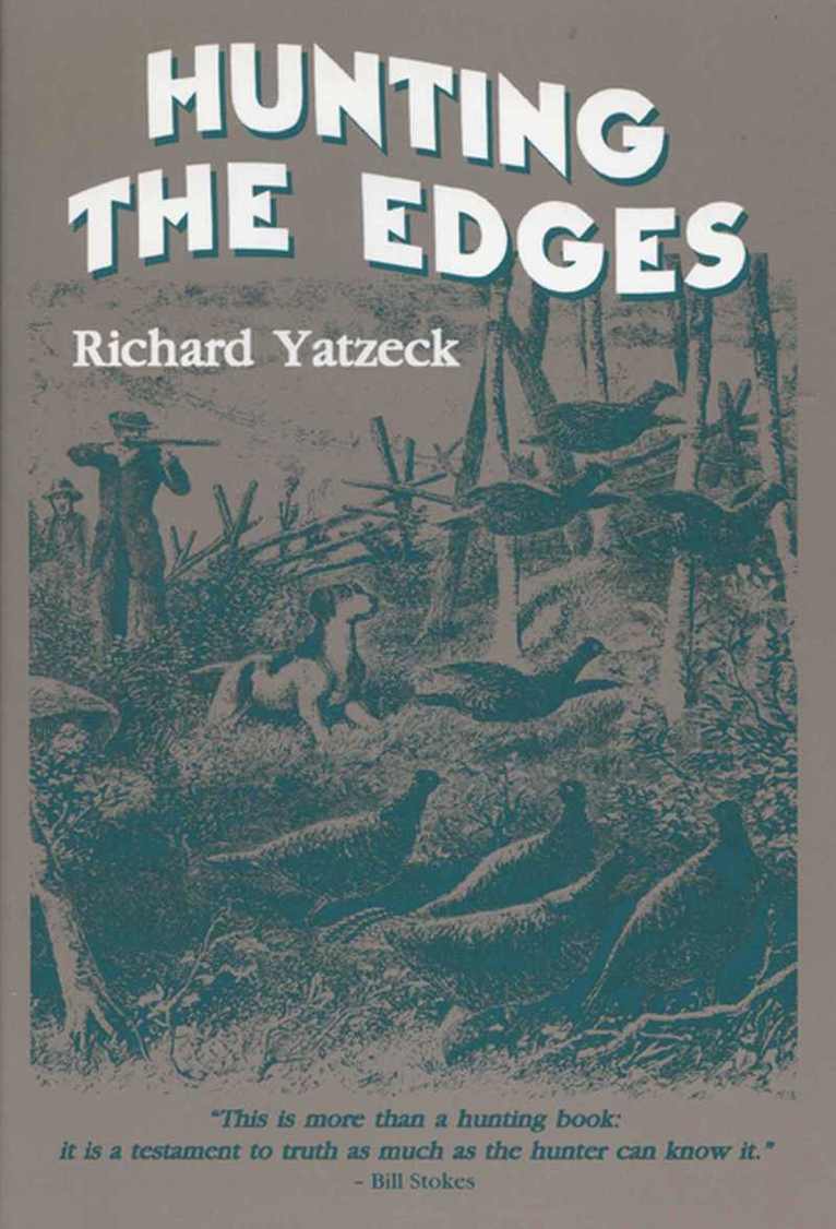 University of Wisconsin Press, Richard L. Yatzeck, Richard L Yatzeck - Hunting the Edges, Häftad