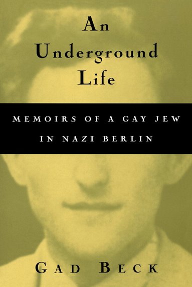 Gad Beck, Frank Heibert - Underground Life, Häftad