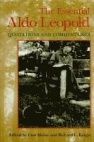 The Essential Aldo Leopold: Quotations and Commentaries 1