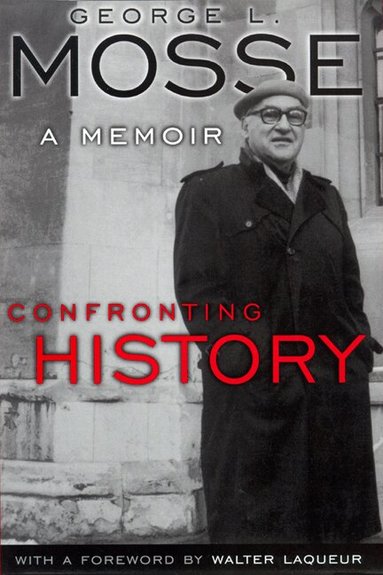 George L. Mosse - Confronting History, Häftad