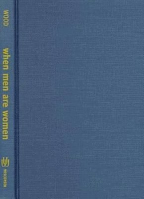 John Colman Wood - When Men are Women, Inbunden