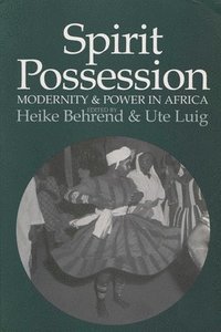 bokomslag Spirit Possession, Modernity, and Power in Africa