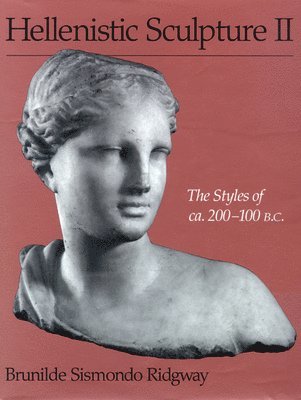 bokomslag Hellenistic Sculpture: v. 2 Styles of ca.200-100 B.C.