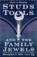 bokomslag Studs, Tools, and the Family Jewels