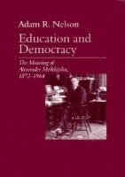 bokomslag Education and Democracy: The Meaning of Alexander Meiklejohn, 1872-1964