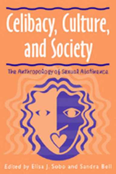 Elisa J. Sobo, Elisa J. Sobo, Sandra Bell - Celibacy, Culture and Society, Häftad