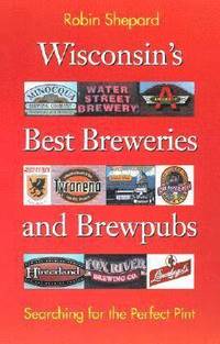 bokomslag Wisconsin's Best Breweries and Brewpubs