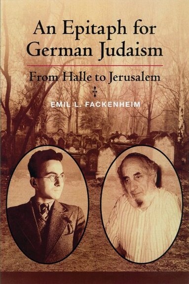 Emil Fackenheim - Epitaph for German Judaism, Inbunden