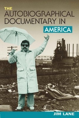 bokomslag The Autobiographical Documentary in America