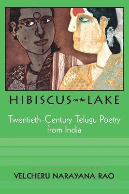 University of Wisconsin Press, Velcheru Narayana Rao - Hibiscus on the Lake, Häftad