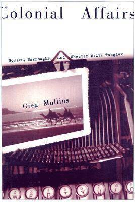 Greg Mullins - Colonial Affairs, Inbunden