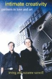 Irving Sarnoff, Suzanne Sarnoff - Intimate Creativity, Inbunden