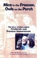 bokomslag Mice in the Freezer, Owls on the Porch: The Lives of Naturalists Frederick and Francis Hamerstrom