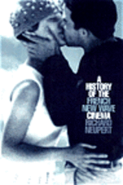 bokomslag A History of the French New Wave Cinema