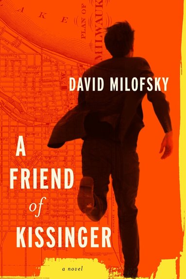 David Milofsky - Friend of Kissinger, Inbunden