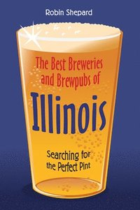 bokomslag The Best Breweries and Brewpubs of Illinois