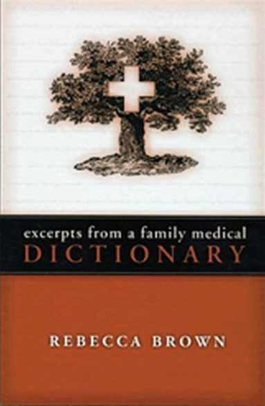Rebecca Brown - Excerpts from a Family Medical Dictionary, Inbunden