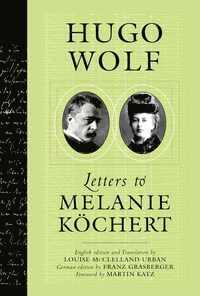 Hugo Wolf, Franz Grasberger - Letters to Melanie Kochert, Häftad