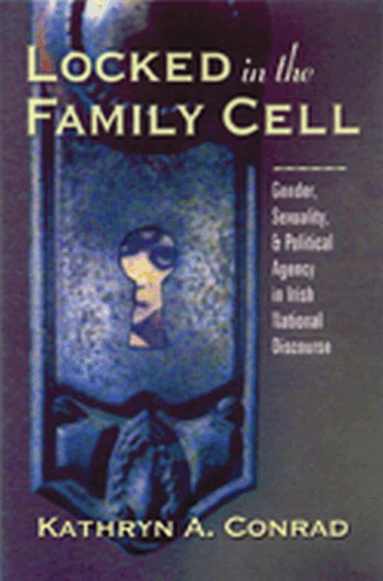 Kathryn Conrad - Locked in the Family Cell, Inbunden