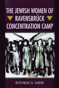bokomslag The Jewish Women of Ravensbruck Concentration Camp