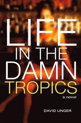 Life in the Damn Tropics 1