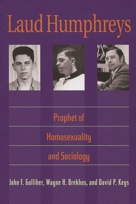 John F. Galliher, Wayne H. Brekhus, David P. Keys - Laud Humphreys, Häftad