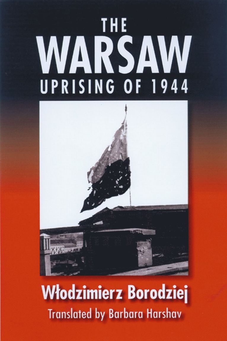 Wlodzimierz Borodziej - Warsaw Uprising of 1944, Inbunden