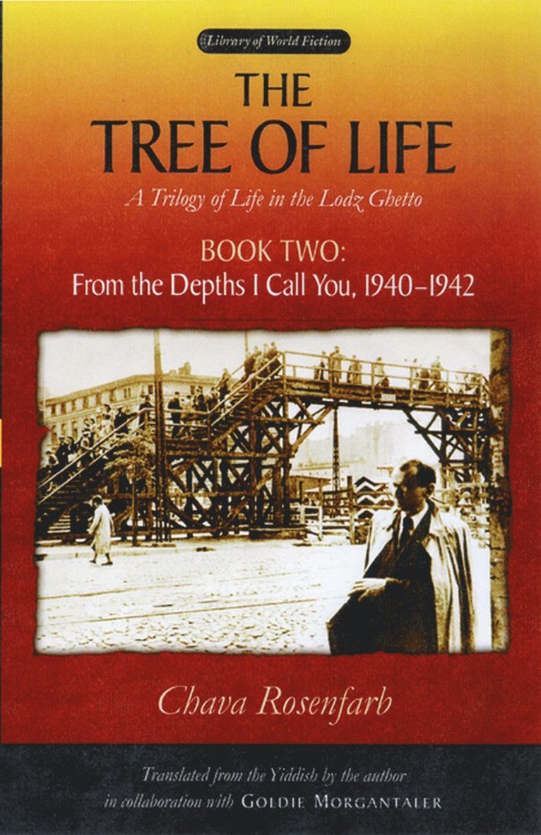 Chava Rosenfarb, Goldie Morgentaler, Susan K. Freeman, Susan K Freeman - Tree of Life Bk. 2; from the Depths I Call You, 1940-1942, Häftad
