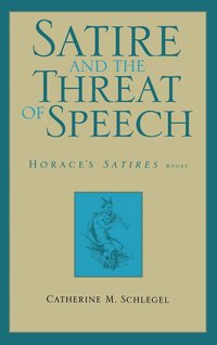bokomslag Satire and the Threat of Speech in Horace's &quot;Satires&quot; Bk. 1