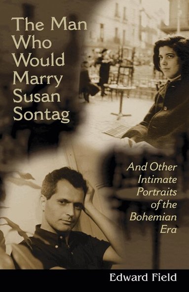 Edward Field, David Bergman, Joan Larkin - Man Who Would Marry Susan Sontag, Häftad