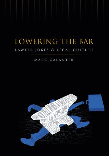 Marc Galanter - Lowering the Bar, Häftad