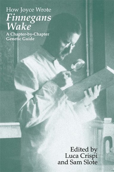 Luca Crispi, Sam Slote - How Joyce Wrote "Finnegans Wake, Häftad