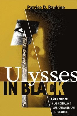 bokomslag Ulysses in Black: Ralph Ellison, Classicism, and African American Literature