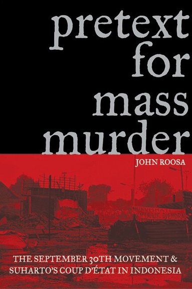 John Roosa - Pretext for Mass Murder, Häftad