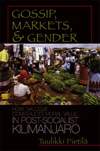 Tuulikki Pietila - Gossip, Markets, and Gender, Inbunden