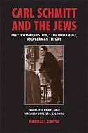 Raphael Gross - Carl Schmitt and the Jews, Inbunden