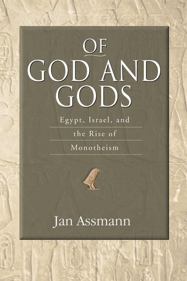 Jan Assmann - Of God and Gods, Häftad