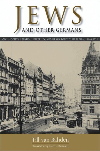 Till Van Rahden - Jews and Other Germans, Häftad