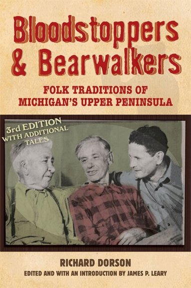 Richard Mercer Dorson, James P. Leary - Bloodstoppers and Bearwalkers, Häftad