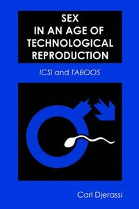 bokomslag Sex in an Age of Technological Reproduction