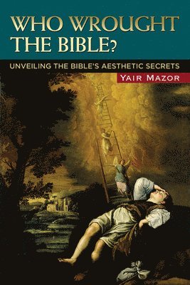 Who Wrought the Bible?